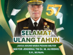 Selamat Ulang Tahun Jaksa Agung Muda Pidana Militer Mayor Jenderal TNI Dr. M. Ali Ridho, S.H., M.Hum.